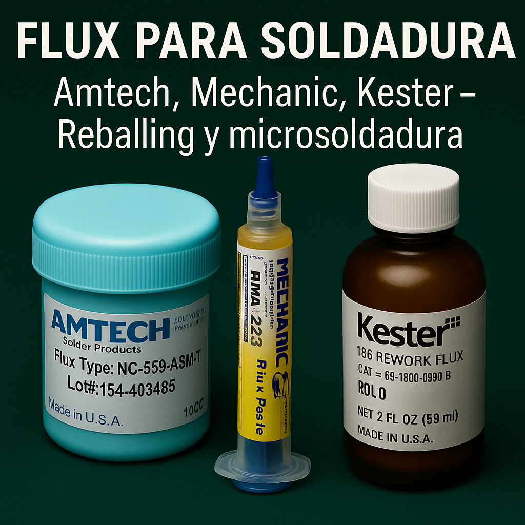 Flux Amtech, Mechanic y Kester – Soldadura limpia y retrabajo de precisión