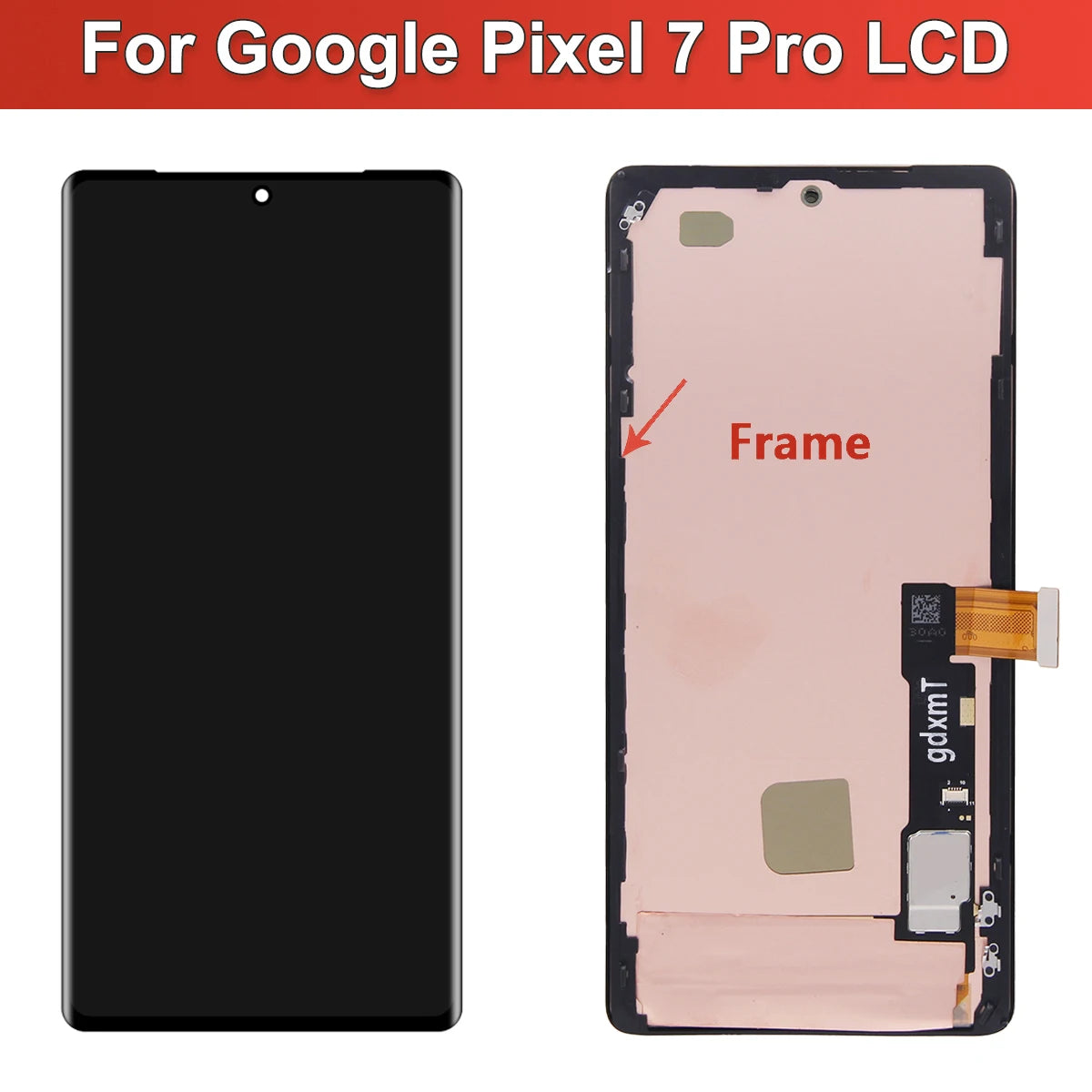 Pantalla AMOLED 6.7" con Digitalizador Táctil para Google Pixel 7 Pro (GP4BC/GE2AE) (Reemplazo Ensamblaje)